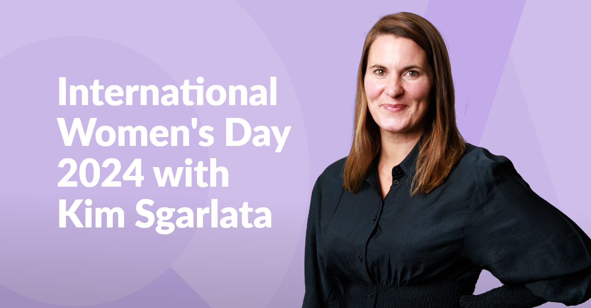 Celebrating International Women's Day with Kim Sgarlata
